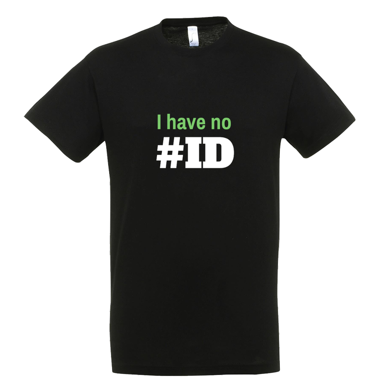 I have no #ID T-Shirt